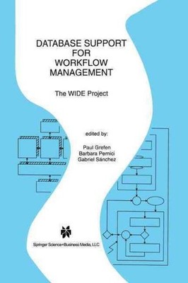 Database Support for Workflow Management : The Wide Project, Paperback by Gre...