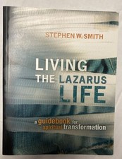 Living the Lazarus Life: A Guidebook - paperback, Stephen W Smith VG