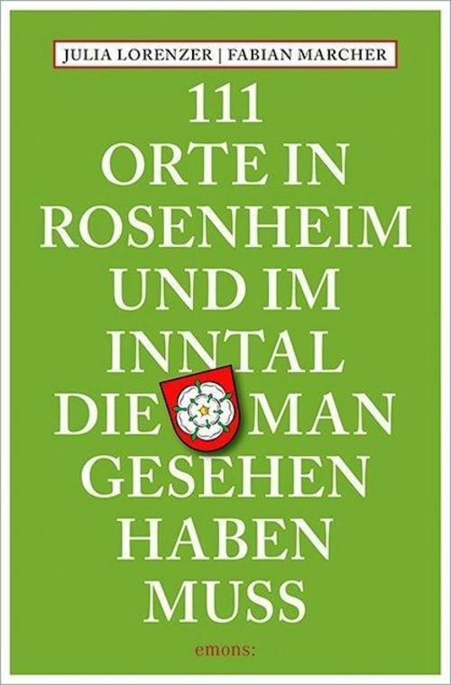 Thumbnail - Julia Lorenzer / 111 Orte In Rosenheim Und Inntal, Die Ma ...