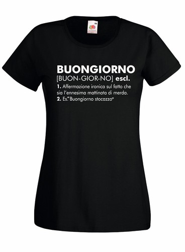 T-shirt Maglietta Donna J1815 Buongiorno Al.. Affermazione Ironica Tumblr  Frasi | eBay