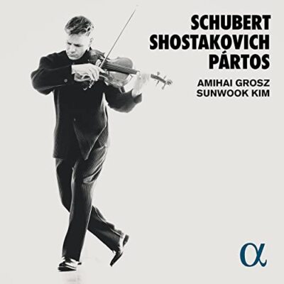 Amihai Grosz; Sunwook Kim - Schubert. Shostakovich & Partos [CD]
