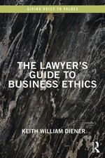 The Lawyer's Guide to Business Ethics by Keith William Diener (English) Paperbac