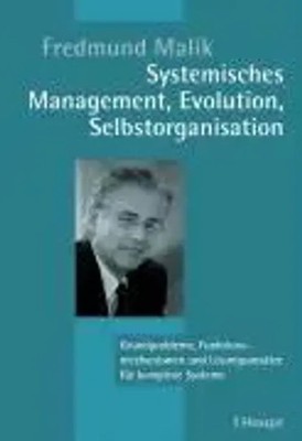 Fredmund Malik | Systemisches Management, Evolution, Selbstorganisation | Buch