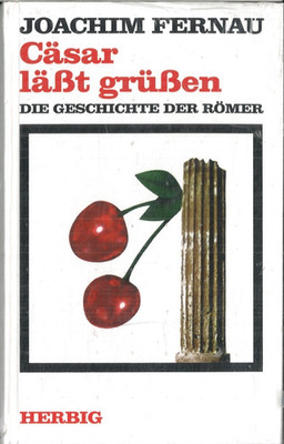 Cäsar lässt grüssen: Die Geschichte der Römer - Joachim Fernau - NEU !!!!!!!!!!