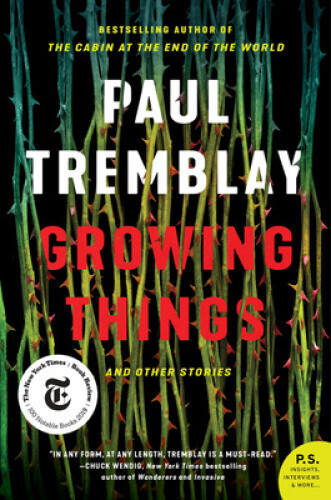 Thumbnail - Growing Things And Other Stories By Paul Tremblay