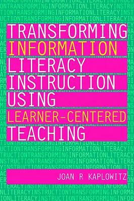 Transforming Information Literacy Instruction Using Learner-Centered Teaching (