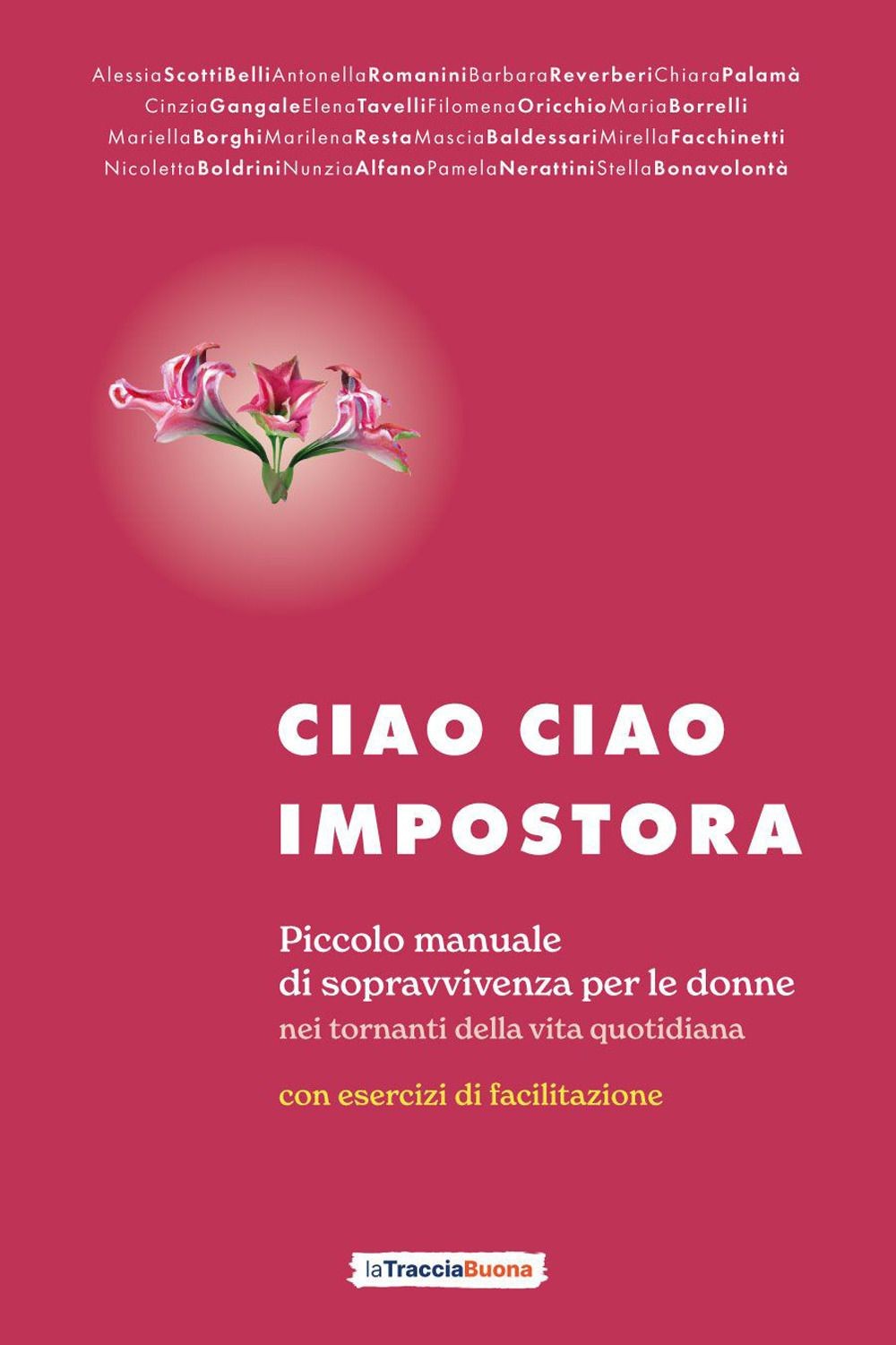 Libri Ciao Ciao Impostora. Piccolo Manuale Di Sopravvivenza Per Le Donne Nei Tor