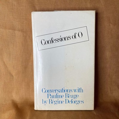 Confessions of O: Conversations with Pauline Réage