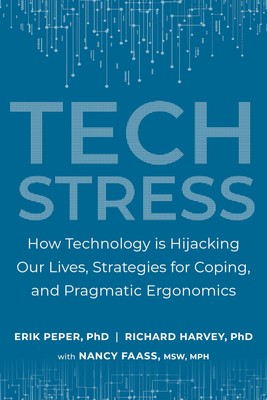 Tech Stress: How Technology is Hijacking Our Lives, Strategies for Coping, a...