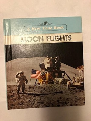 Moon Flights (New True Books) - Fradin, Dennis B.
