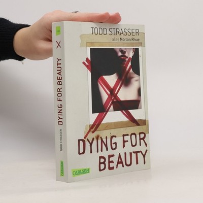 Dying for Beauty  |  Todd Strasser