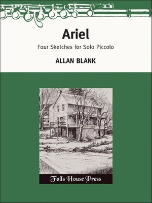 Allan Blank | Ariel 4 Sketches for Solo Piccolo | Partitur | Falls House Press