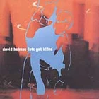 David Holmes Lets Get Killed (CD) Album New