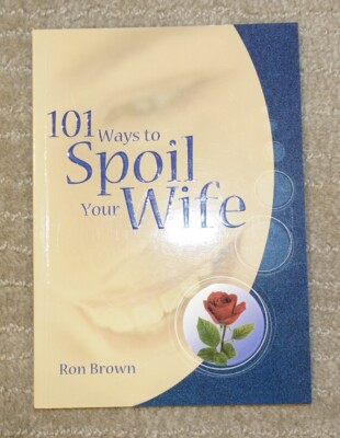  101 Ways To Spoil Your Wife by Tena Brown 9789715119269