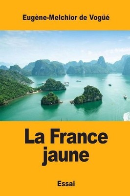 La France jaune by Eug?ne-Melchior de Vog?? (French) Paperback Book