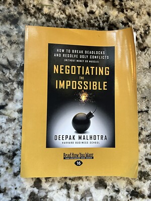 Negotiating the Impossible: How to Break Deadlocks and Resolve Ugly Conflict...