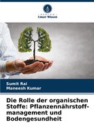 Sumit Rai (U. A.) | Die Rolle Der Organischen Stoffe: PflanzennäHrstoff-...