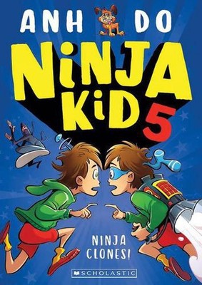 Ninja Klone! (Ninja Kid 5) von Anh Do (Englisch) Taschenbuch