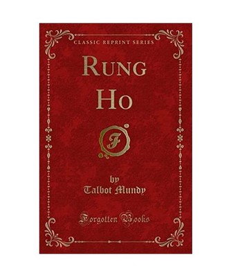 Rung Ho [Classic Reprint], Talbot Mundy