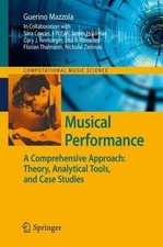 Musical Performance : A Comprehensive Approach: Theory, Analytical Tools, and...