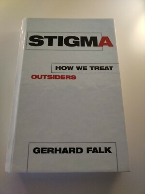 Stigma how We Treat Outsiders