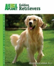 Golden Retrievers by Webster Boneham Ph. D., Sheila