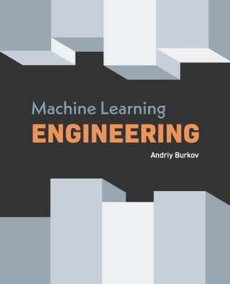 Machine Learning Engineering by Andriy Burkov: Used