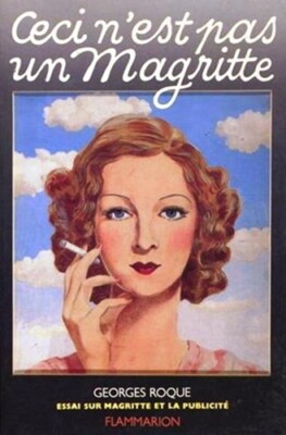 Dies ist kein Magritte: Essay über Magritte und Werbung »