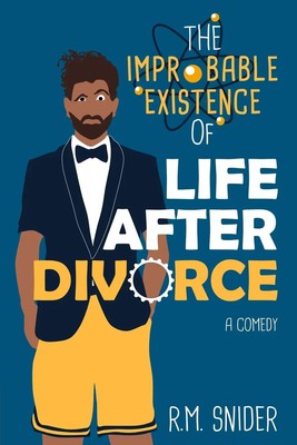 R. M. Snider | The Improbable Existence of Life After Divorce | Taschenbuch