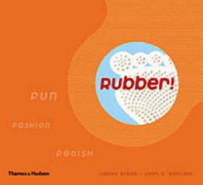 Rubber: Fun, Fashion, Fetish - paperback Janet Bloor|John D. Sinclair