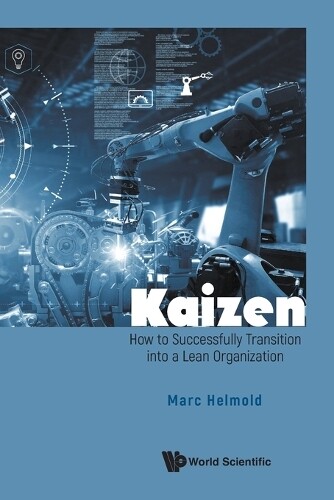Marc Helmold Kaizen: How To Successfully Transition Into A Lean Orga (Tascabile)