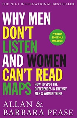Why Men Don't Listen & Women Can't Read Maps: How to spot the di