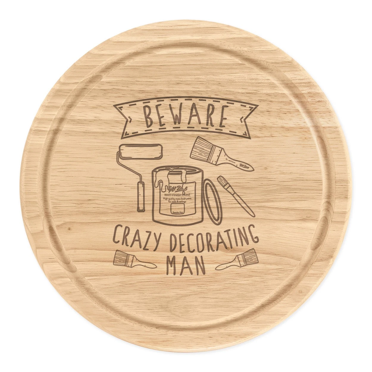 Beware Crazy Decorating Man Round Chopping Cheese Board Dad Fathers Day DIY