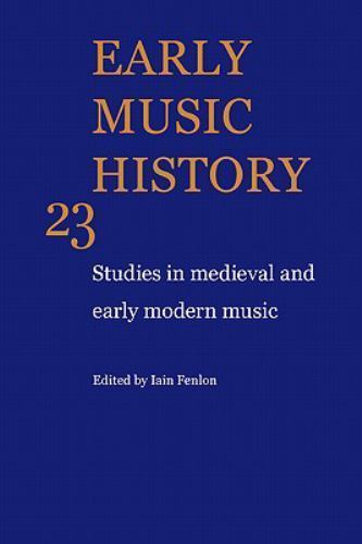 Early Music History Studies in Medieval and Early Modern Music Fenlon Volume 23