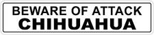  Aluminum Beware Of Attack Chihuahua 4" x 18" Funny Metal Novelty Sign