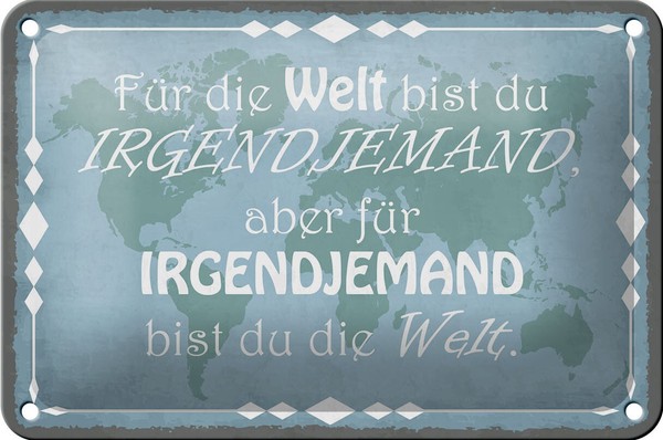 Blechschild Spruch 18X12 Cm FüR Welt Bist Du Irgendjemand Deko Schild Tin Sign-image