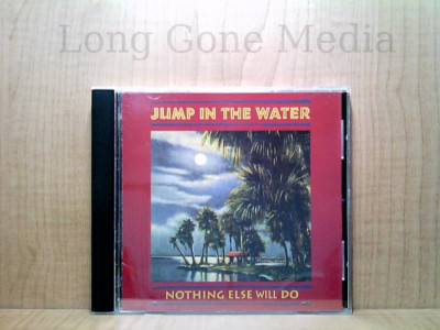 Nothing Else Will Do by Jump In The Water (CD, 1994, Parachute Records)
