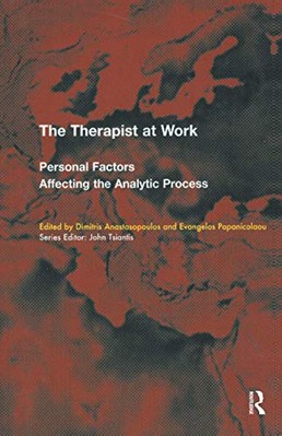 The Therapist at Work: Personal Factors Affecting the Analytic Process by ...