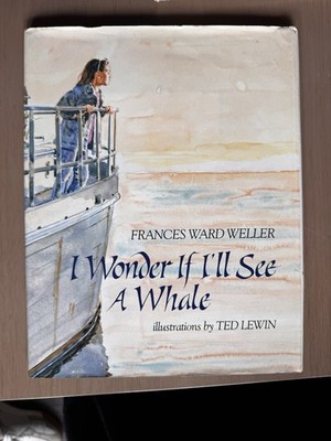 I Wonder If I ll See a Whale 1991 First Impression Philomel Ted Lewin Hard Book
