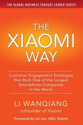 The Xiaomi Way: Customer Engagement Strategies That Built One of the Largest Sma