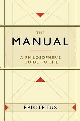 The Manual: A Philosopher's Guide to Life by Epictetus