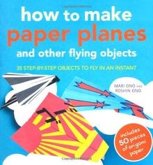 How to Make Paper Planes and Other Flying Objects: 35 st... | Buch | Zustand gut