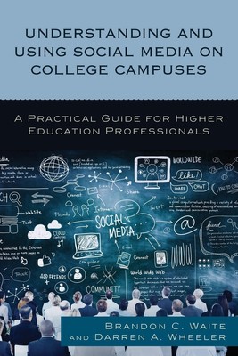 Understanding and Using Social Media on College Campuses Waite (u. a.) Buch 2016