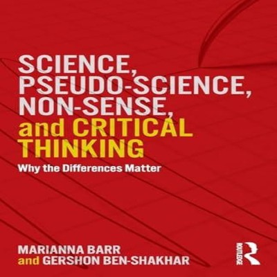 Science Pseudo-science Non-sense and Critical Thinking Why the Di