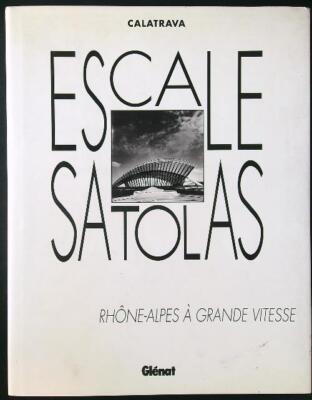 SATOLAS RHONE-ALPES HIGH SPEED CALATRAVA GLENAT 1994 \