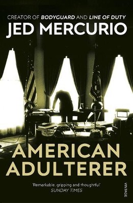 American Adulterer: From the creator of Bodyguard an by Mercurio, Jed 0099515873