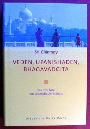 Veden, Upanishaden, Bhagavadgita: Drei Äste am Lebensbaum Indiens Buch
