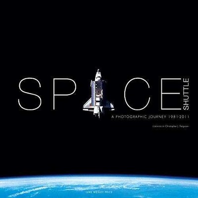 Space Shuttle: A Photographic - Hardcover, by Wesley Price Luke - Very Good