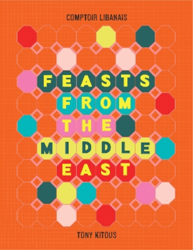 Tony Kitous Feasts From the Middle East (Copertina rigida)