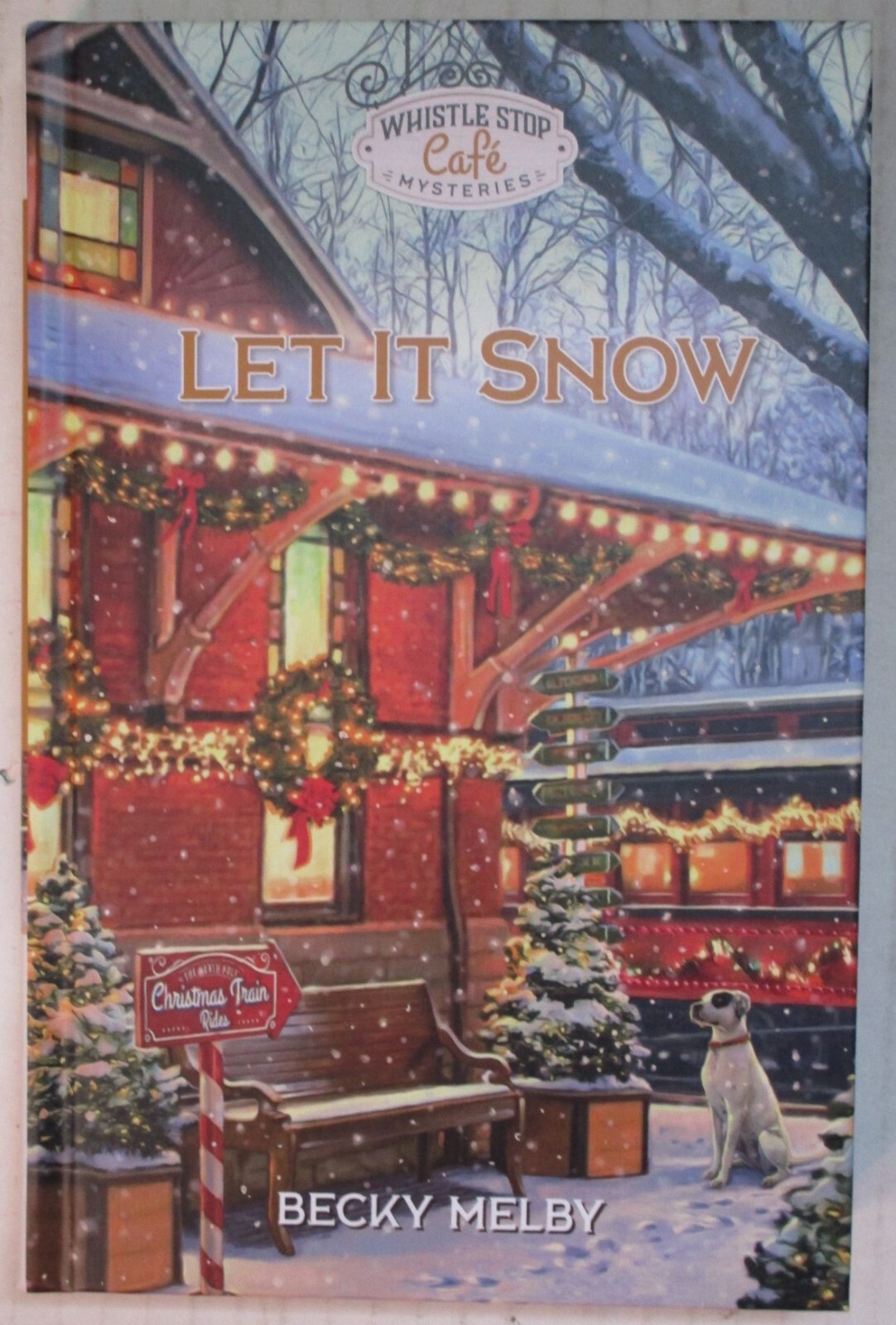 LET IT SNOW Whistle Stop Cafe Mysteries Becky Melby New Series